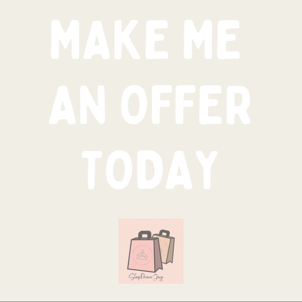 LOVE THE ITEM BUT NOT THE PRICE? MAKE ME AN OFFER!